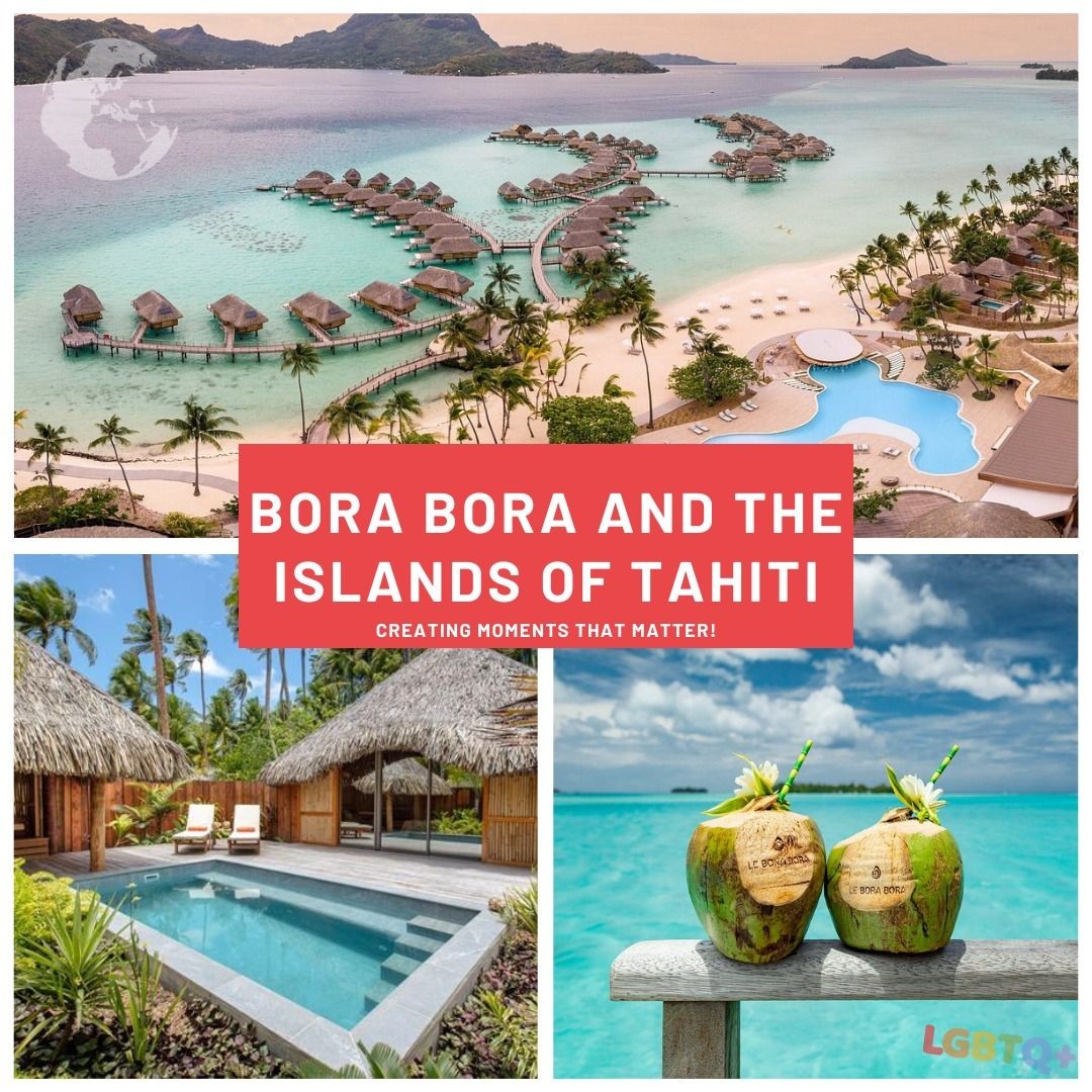 Bora Bora and the Islands of Tahiti